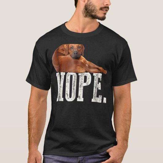 Nope Lazy Rhodesian Ridgeback Dog Lover T-Shirt (Vorderseite)