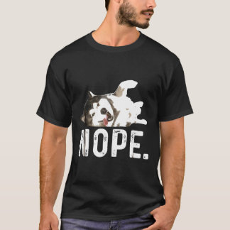 Nope Lazy Siberian Husky T-Shirt