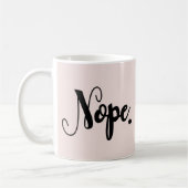 Nope lustig handgeschriebener Text Typografie Chic Kaffeetasse (Links)
