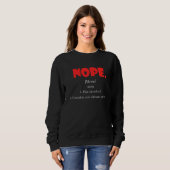 Nope Meme Definition Flat Out Ablehnung Ultimate R Sweatshirt (Vorne ganz)