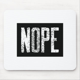 NOPE MOUSEPAD