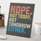 Nope nicht heute auch nicht morgen sockelschild (In Situ)