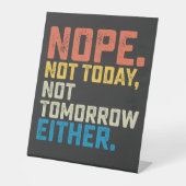 Nope nicht heute auch nicht morgen sockelschild (Vorderseite)