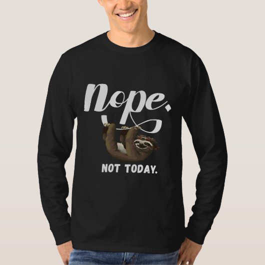 Nope nicht heute Funny Sloth als T-Shirt (Vorderseite)