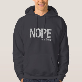 Nope nicht heute Hoodie