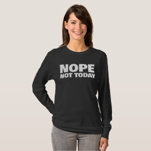 NOPE NICHT HEUTE LADIES T - SHIRT
