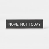 Nope nicht heute schreibtischnamensplakette (Vorderseite )