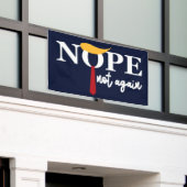 Nope nicht wieder | Anti-Trump-Präsidentschaftswah Banner (Äußeres Gebäude)