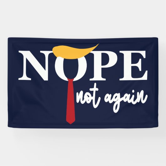 Nope nicht wieder | Anti-Trump-Präsidentschaftswah Banner (Horizontal)