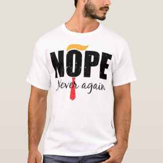 Nope nie wieder lustige Trump Hair T-Shirt