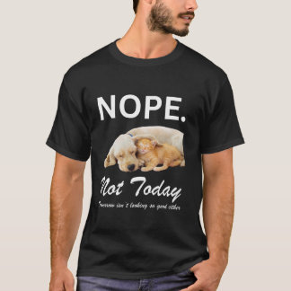 Nope noch heute Cut Kitten Doppy Welpe Schlafen lu T-Shirt
