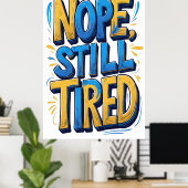Nope, noch müde Typografie Poster (Heimbüro)
