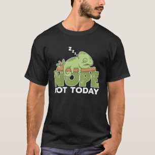 Nope noch nicht schlafend Chameleon Reptile Tier T-Shirt