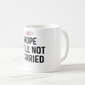 Nope noch nicht verheiratet Geschenkidee Kaffeetasse (VorderseiteRechts)