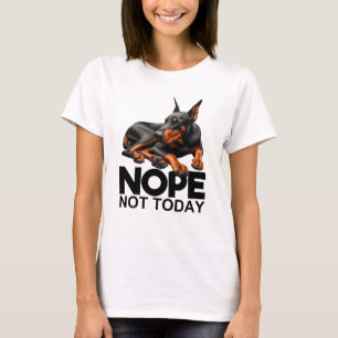 Nope Not Doberman Pinscher T-Shirt