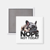 Nope Not French Bulldog Magnet (Vorderseite/Rückseite)