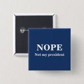 NOPE Not my president customizable Button (Vorne & Hinten)