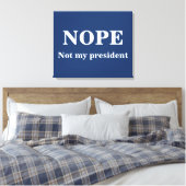 NOPE Not my president customizable Leinwanddruck (Insitu (Schlafzimmer))