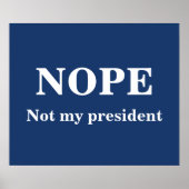 NOPE Not my president customizable Poster (Vorne)