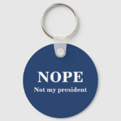 NOPE Not my president customizable Schlüsselanhänger (Vorderseite)