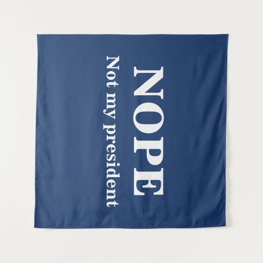 NOPE Not my president customizable Wandteppich (Vorderseite (Horizontal))