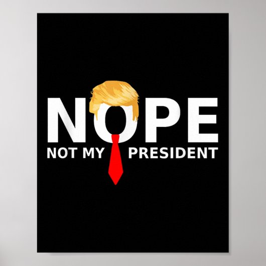Nope not my President Funny Anti Trump Election 20 Poster (Vorne)