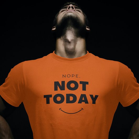 Nope not Today Black Minimalistische Zitate T-Shirt