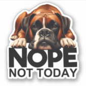 Nope Not Today Boxer Aufkleber (Vorderseite)