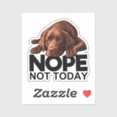 Nope Not Today Chocolate Labrador Aufkleber (Blatt)