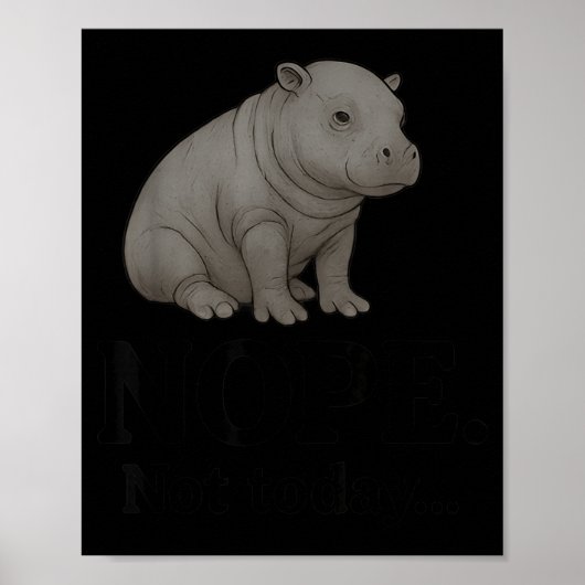 Nope Not Today Cute Mars The Hip Funny Lazy Quote  Poster (Vorne)