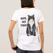 Nope not Today Funny Cat Grouchy Grumpy T-Shirt (Rückseite)