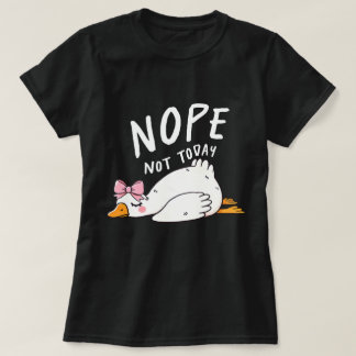 Nope Not Today - Funny Lazy Duck mit Bow T-Shirt