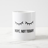 Nope, Not Today! – Funny Lazy Mood Coffee Mug Jumbo-Tasse (Vorderseite)