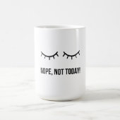 Nope, Not Today! – Funny Lazy Mood Coffee Mug Kaffeetasse (Mittel)