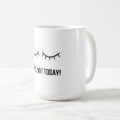 Nope, Not Today! – Funny Lazy Mood Coffee Mug Kaffeetasse (VorderseiteRechts)