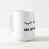 Nope, Not Today! – Funny Lazy Mood Coffee Mug Kaffeetasse (Vorderseite Links)