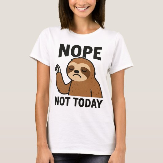 Nope Not Today – Funny Lazy Sloth Graphic Tee (Vorderseite)