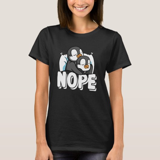 Nope Not Today Lazy Penguins Animal T-Shirt (Vorderseite)