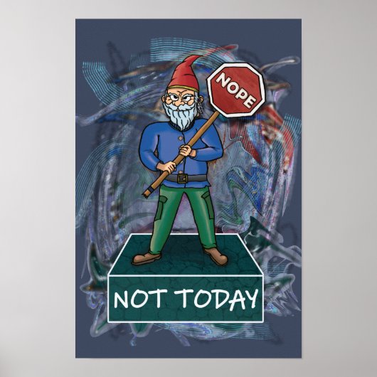 Nope Not Today mematuring Grumpy Gnome poster (Vorne)