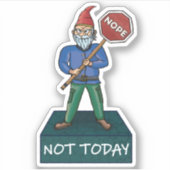 Nope not today meme with Grumpy Gnome Aufkleber (Vorderseite)