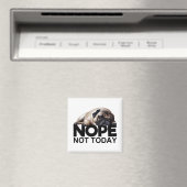 Nope Not Today Mops Magnet (In Situ (Geschirrspüler))