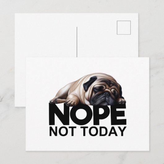 Nope Not Today Mops Postkarte (Vorne/Hinten)