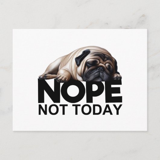 Nope Not Today Mops Postkarte (Vorderseite)