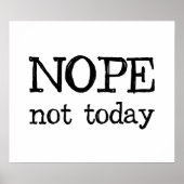 Nope Not Today Poster (Vorne)