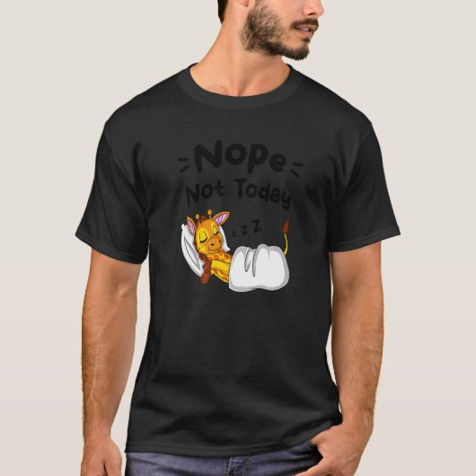 Nope not Today Sarcastic Redewendungen schlafen Gi T-Shirt (Vorderseite)