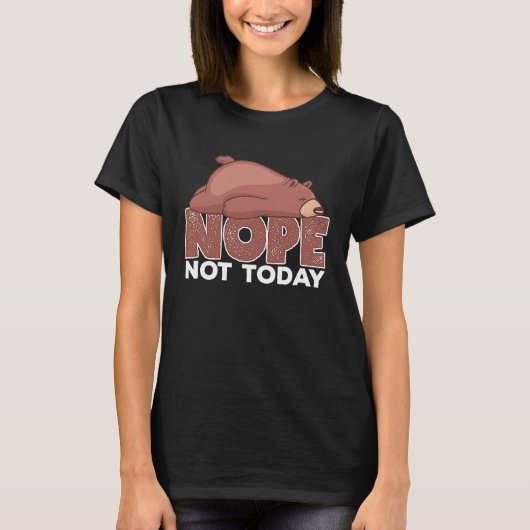 Nope Not Today Sleeping Grizzly Bear Animal T-Shirt (Vorderseite)