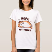 Nope Not Today Sleepy Cat with Bow T-Shirt (Vorderseite)