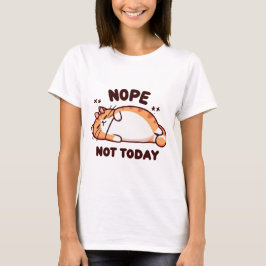 Nope Not Today Sleepy Cat with Bow T-Shirt