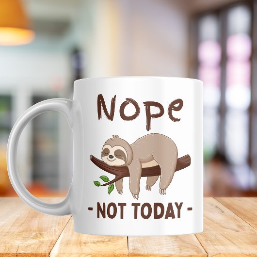 Nope not today sloh , Funny Kaffeetasse