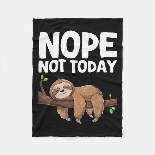 Nope Not Today Sloth  Fleecedecke (Vorderseite)